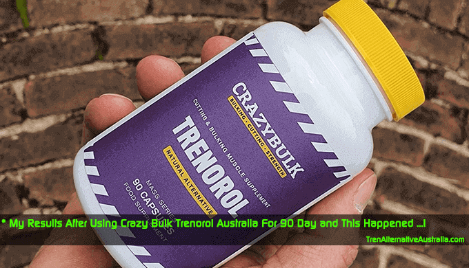 Sharing my Experience After Using Crazy Bulk Trenorol Australia for 90 days